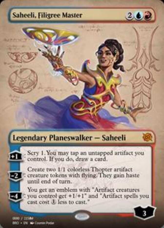 Saheeli, Filigree Master
 [+1]: Scry 1. You may tap an untapped artifact you control. If you do, draw a card.
[−2]: Create two 1/1 colorless Thopter artifact creature tokens with flying. They gain haste until end of turn.
[−4]: You get an emblem with "Artifact creatures you control get +1/+1" and "Artifact spells you cast cost {1} less to cast."